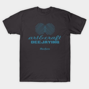 ART & CRAFT DEEJAYING T-Shirt